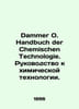 Dammer O. Handbuch der Chemischen Technologie. Guide to Chemical Technology. In. 