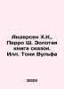 Andersen H.K.,  Perrault S. The Golden Book of Tales by Tony Wolf In Russian /A. Charles Perrault
