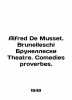 Alfred De Musset. Brunelleschi Brunelleschi Theatre. Comedies proverbes. In Russ. 