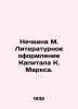Nechkina M. Literature of Capital K. Marx. In Russian /Nechkina M. Literaturnoe. Marx, Karl