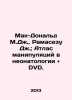 "MacDonald M.J.,  Ramasezu J.; Atlas of Manipulation in Neonatology and DVD. In R". 