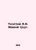 Tolstoy L.N. The Living Corpse. In Russian /Tolstoy L.N. Zhivoy trup.. Lev Tolstoy