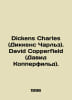 Dickens Charles. David Copperfield. In English /Dickens Charles (Dikkens Charlz. Dickens, Charles