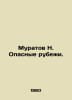 Muratov N. Dangerous Frontiers. In Russian /Muratov N. Opasnye rubei.. Muratov, Nikolay Pavlovich