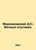 Merezhkovsky D.S. Eternal satellites. In Russian /Merezhkovskiy D.S. Vechnye sp. Dmitry Merezhkovsky
