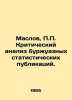 Maslov  P.P. Critical analysis of bourgeois statistical publications. In Russian. Maslov  Petr Pavlovich