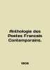 Anthologie des Poetes Francais Contemporary. In English (ask us if in doubt)/Ant. 