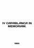 IV CAPABLANCA IN MEMORIAM. In English (ask us if in doubt)/IV CAPABLANCA IN MEMO. 