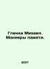 Glinka Mikhail. Memory maneuvers. In Russian /Glinka Mikhail. Manevry pamyati.. Glinka, Mikhail Ivanovich
