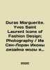 "Duras Marguerite. Yves Saint Laurent Icons of Fashion Design; Photography / Yves". 