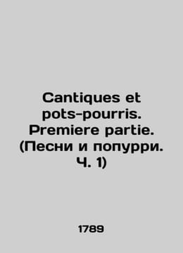 Cantiques et pots-pourris. Premiere partie. (Songs and parrots  Part 1) In Russi. undefined