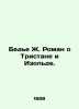 Bedie J. Roman on Tristan and Isolde. In Russian /Bede Zh. Roman o Tristane i I. 