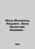 Anna Ahmatova. Requiem. Anna Akhmatova. Requiem. In Russian (ask us if in doubt). 
