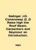Salinger J.D. Salinger D. Raise high the Roof Beam, Carpenters and Seymour an I. Jerome D. Salinger