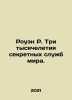 Rowan R. Three millennia of the worlds secret services. In Russian /Rouen R. Tr. Owen, Robert Dale