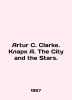 Arthur C. Clarke. Clark A. The City and the Stars. In Russian /Artur C. Clarke.. Arthur Clark