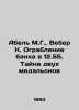 Abel M.G.,  Weber K. Bank Robbery at 12.55. The Mystery of Two Medallions In Ru. Weber, Karl Eduardovich
