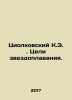 Tsiolkovsky K.E. Aims of stargazing. In Russian /Tsiolkovskiy K.E. Tseli zvezdo. Konstantin Tsiolkovsky