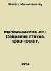 Merezhkovsky D.S. Collection of Poems. 1883-1903 In Russian /Merezhkovskiy D.S.. Dmitry Merezhkovsky