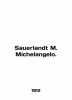 Sauerlandt M. Michelangelo. In English /Sauerlandt M. Michelangelo.. 