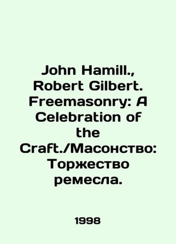 John HamS-Pb. Robert Gilbert. Freemasonry: A Celebration of the Craft.