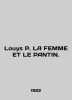 Louis P. LA FEMME ET LE PANTIN. In English (ask us if in doubt)./Louys P. LA FEMME ET LE PANTIN.. 