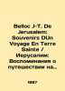 Belloc J-T. De Jerusalem: Souvenirs DUN Voyage En Terre Sainte / Jerusalem: Memo. 
