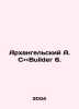 Arkhangelsky A. C and and Builder 6. In Russian /Arkhangelskiy A. CandandBuilde. Arkhangelsky, Alexander Ivanovich