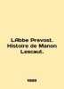 Labbe Prevost. Histoire de Manon Lescaut. In English /LAbbe Prevost. Histoire de. 