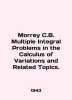 Morrey C.B. Multiple Integral Problems in the Calculus of Variations and Relate. 