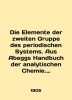 Die Elemente der zweiten Gruppe des periodischen Systems. Aus Abeggs Handbuch d. 