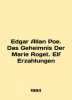 Edgar Allan Poe. Das Geheimnis Der Marie Roget. Elf Erzahlungen In German /Edgar. 