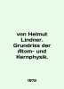 Von Helmut Lindner. Grundriss der Atom- und Kernphysik. In German /von Helmut Li. 