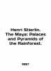 Henri Stierlin. The Maya: Palaces and Pyramids of the Rainforest. In English (as. 