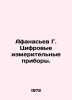 Afanasyev G. Digital measuring devices. In Russian /Afanasev G. Tsifrovye izmer. Afanasyev, Georgy Emelyanovich