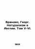 Brandes, Georg. Naturalism in England. Volume V-VI. In Russian (ask us if in do. Brandes, Georg
