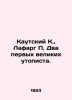 Kautsky K.,  Lafarg P. The first two great utopians. In Russian /Kautskiy K.,  . Kautsky, Karl