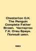 Chesterton G.K. The Penguin Complete Father Brown. Chesterton G.K. Father Brown. Gilbert Keith Chesterton