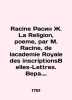Racine Racine J. La Religion  poem  par. M. Racine  de lacademie Royale des insc. 