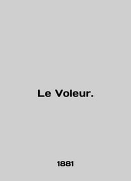 Le Voleur. In French (ask us if in doubt)/Le Voleur.. undefined