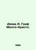 Dumas A. Count of Monte Cristo. In Russian /Dyuma A. Graf Monte-Kristo.. Alexandr Duma