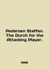 Pedersen Steffen. The Durch for the Attacking Player. In English /Pedersen Stef. 