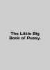 The Little Big Book of Pussy. In English (ask us if in doubt)/The Little Big Boo. 