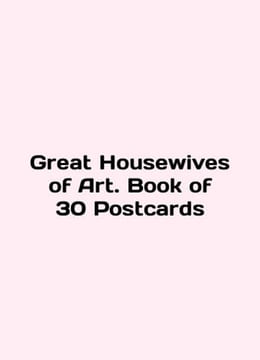 Great Housewives of Art. Book of 30 Postcards In English /Great Housewives of A. undefined