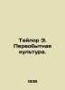 Taylor E. Primitive Culture. In Russian /Teylor E. Pervobytnaya kultura.. Taylor, Edward Burnett