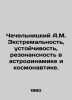 A.M. Chechelnitsky Extremism, stability, resonance in astrodynamics and cosmona. Elnitsky, Andrey Epifanovich