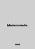 Mademoiselle. In English /Mademoiselle.. 