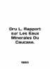 Dru L. Rapport sur Les Eaux Minerales Du Caucase. In English /Dru L. Rapport sur. 
