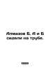 Diamond B. A and B were sitting on the pipe. In Russian /Almazov B. A i B sidel. Almazov, B.B.