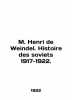 M. Henri de Weindel. Histoire des soviets 1917-1922. In English (ask us if in do. 